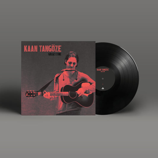 KAAN TANGÖZE – GÖLGE ETME / PLAK